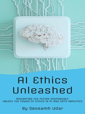 cover image of AI Ethics Unleashed